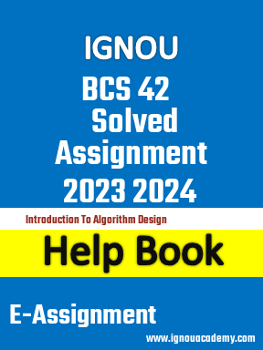 IGNOU BCS 42 Solved Assignment 2023 2024